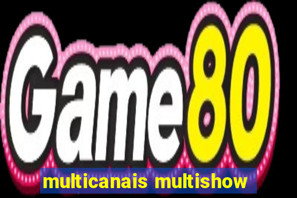 multicanais multishow